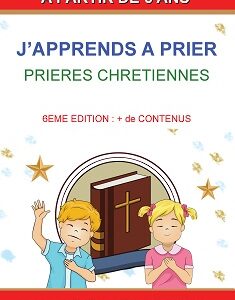 J’APPRENDS A PRIER – PRIERES CHRETIENNES