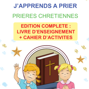 J’APPRENDS A PRIER – PRIERES CHRETIENNES – EDITION COMPLETE